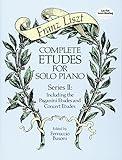 Complete Etudes for Solo Piano, Series II: Including the Paganini Etudes and Concert Etudes (Dover Classical Piano Music)