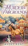 Murder on the Fairgrounds: A Tall Pines Cozy Mystery