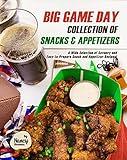 Big Game Day Collection of Snacks & Appetizers: A Wide Selection of Savoury and Easy-to-Prepare Snack and Appetizer Recipes!