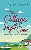 The Cottage at Hope Cove: A wonderfully uplifting holiday romance