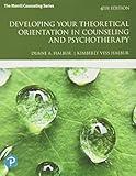 Developing Your Theoretical Orientation in Counseling and Psychotherapy (What's New in Counseling)