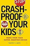 Crash-Proof Your Kids: Make Your Teen a Safer, Smarter Driver