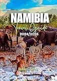 Namibia Travel Guide 2024/2025: A Complete Pocket Guide to Explore Namibia’s Natural Wonders, Must-See Attractions, Safaris and Cultural Experiences