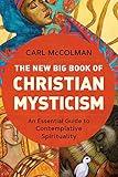 The New Big Book of Christian Mysticism: An Essential Guide to Contemplative Spirituality