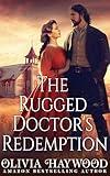 The Rugged Doctor's Redemption: A Christian Historical Romance Book