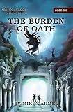 The Burden of Oath - A Fantasy Adventure-Romance Novel: The Dark Razor Chronicles