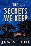 The Secrets We Keep: A Riveting Small Town Kidnapping Mystery (A Riveting Kidnapping Mystery Series Book 77)