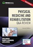 Physical Medicine and Rehabilitation Q&A Review, Second Edition