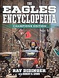 The Eagles Encyclopedia: Champions Edition: Champions Edition