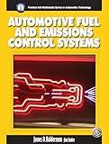 Automotive Fuel And Emissions Control Systems (Prentice Hall Multimedia Series In Automotive Technology)