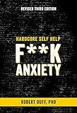 Hardcore Self Help: F**k Anxiety