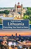 Lithuania: Everything You Need to Know