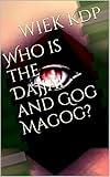 Who is the Dajjal and Gog Magog?