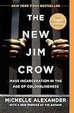 The New Jim Crow: Mass Incarceration in the Age of Colorblindness