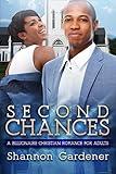 Second Chances: A Billionaire Christian African American Romance For Adults