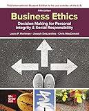 Business Ethics: Decision Making for Personal Integrity & Social Responsibility