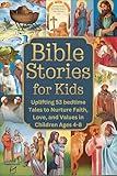 Bible Stories for Kids: Uplifting 53 bedtime Tales to Nurture Faith, Love, and Values in Children Ages 4-8