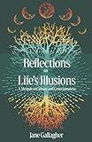 Reflections on Life's Illusions: A Memoir of Culture and Consciousness