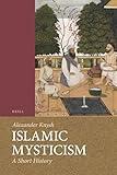 Islamic Mysticism: A Short History (Themes in Islamic Studies)