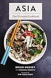 Asia: The Ultimate Cookbook (Chinese, Japanese, Korean, Thai, Vietnamese, Asian) (Ultimate Cookbooks)