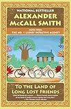 To the Land of Long Lost Friends: No. 1 Ladies' Detective Agency (20) (No. 1 Ladies' Detective Agency Series)