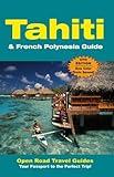 Tahiti & French Polynesia Guide (Open Road Travel Guides)