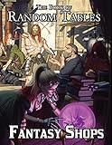 The Book of Random Tables: Fantasy Shops: Generate Shops for Fantasy Role-Playing Games (The Books of Random Tables)