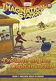 Trouble on the Orphan Train (AIO Imagination Station Books)