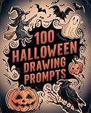 100 Halloween Drawing Prompts: Halloween-Themed Art Journal with Spooky Doodle Prompts and Interesting Facts for Kids, Teens, and Adults