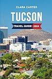 Tucson Travel Guide 2024: Discover the Must-See Attractions, Where to Stay, Budget-Friendly Tips, Things to Do, Places to Visit, and What to Eat in Arizona's Gem.