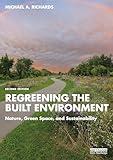 Regreening the Built Environment: Nature, Green Space, and Sustainability