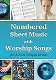 Numbered Sheet Music with Worship Songs for 8-Note Tongue Drum: Gospel Songbook (Tongue Drum National Songs and Worship Songs)