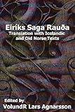 The Saga of Erik the Red: Translation with Icelandic and Old Norse Texts (Norse Sagas)