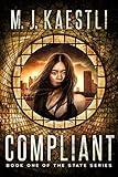 Compliant: A Young Adult Dystopian Romance (The State Series Book 1)