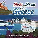 Mishi and Mashi go to Greece: Mishi and Mashi Visit Europe Series