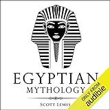 Egyptian Mythology: Classic Stories of Egyptian Myths, Gods, Goddesses, Heroes, and Monsters: Classical Mythology Series, Book 8