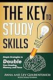 The key to study skills: Simple Strategies to Double Your Reading, Memory, and Focus (KeyToStudy Accelerated Learning Book 1)