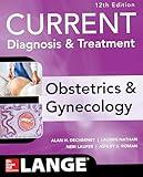 Current Diagnosis & Treatment Obstetrics & Gynecology, 12th Edition