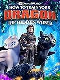 How to Train Your Dragon: The Hidden World