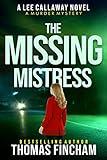 The Missing Mistress: A Murder Mystery (Lee Callaway Book 5)