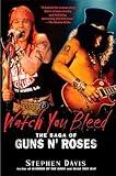 Watch You Bleed: The Saga of Guns N' Roses