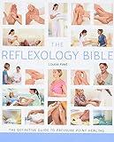 The Reflexology Bible: The Definitive Guide to Pressure Point Healing (Volume 15) (Mind Body Spirit Bibles)