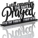 I Still Remember the Days I Prayed Sign Inspirational Table Blessed Signs Motivational Decor Farmhouse Table Home Centerpieces Faith Wooden Shelf Sign for Living Room Office (Classic Style)