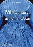 19th-Century Fashion in Detail (V&A Fashion in Detail)