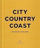 City Country Coast: Our House Your Home