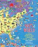 Maps of the World: An Illustrated Children's Atlas of Adventure, Culture, and Discovery