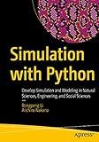 Simulation with Python: Develop Simulation and Modeling in Natural Sciences, Engineering, and Social Sciences