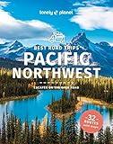 Lonely Planet Best Road Trips Pacific Northwest (Road Trips Guide)