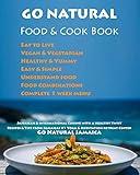 GO NATURAL FOOD & COOK BOOK: Jamaican cuisine with a healthy twist, Vegan & Vegetarian