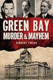 Green Bay Murder & Mayhem